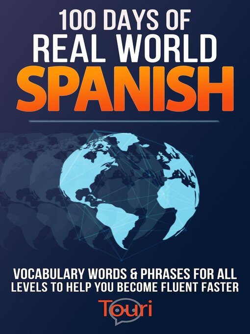 Title details for 100 Days of Real World Spanish by Touri Language Learning - Available